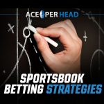 Sportsbook Betting Strategies